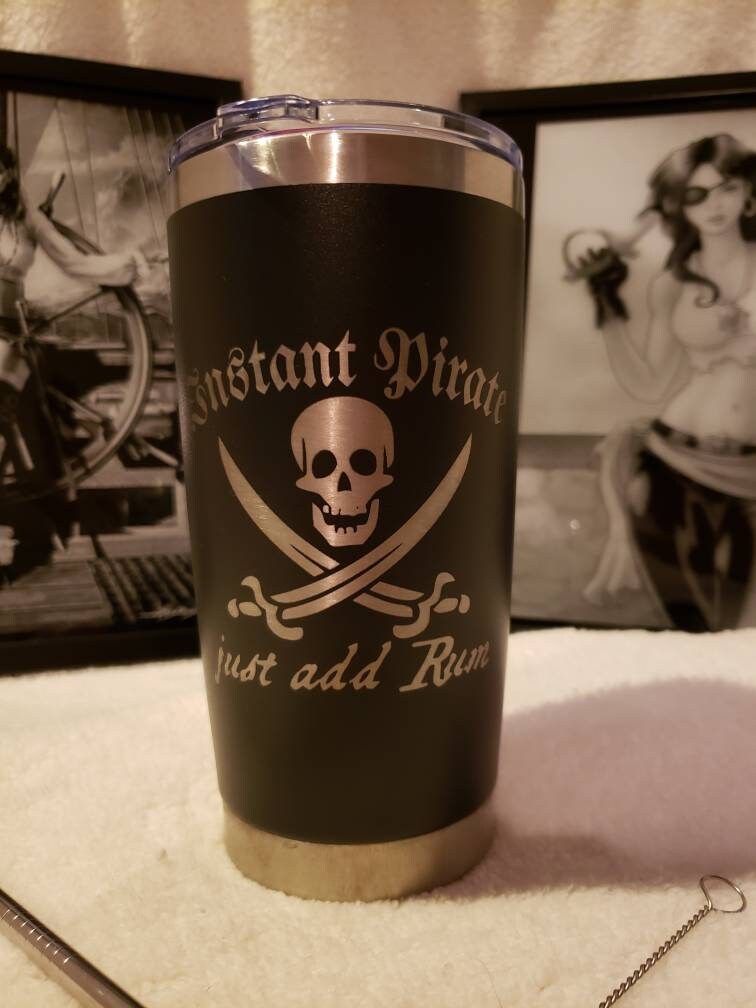 20 oz. Tumbler. Instant Pirate.. Just add Rum. Nauti Pirate Edition.