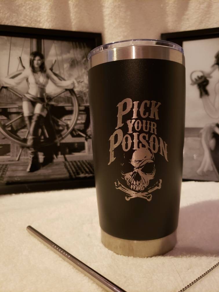 20 oz. Tumbler Pick Your Poison.. Nauti Pirate Edition.